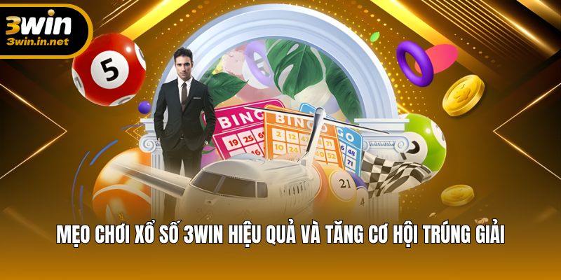 Chia sẻ bí quyết giúp tăng tỷ lệ thắng khi chơi xổ số 3WIN