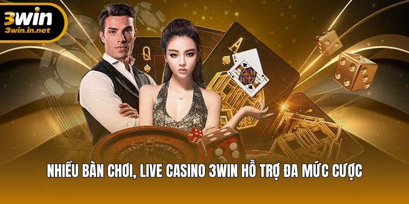 Live casino 3WIN đa dạng bàn chơi, nhiều lựa chọn cho mức cược