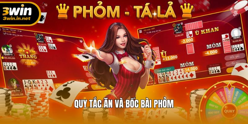 Hướng dẫn chi tiết cách ăn bài và bốc bài Phỏm