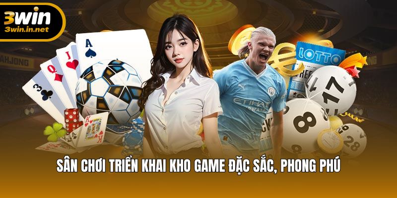 Sân chơi triển khai kho game đặc sắc, phong phú